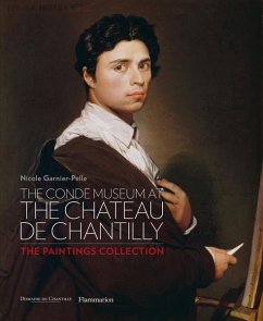 The Conde Museum at the Chateau de Chantilly: The Paintings Collection - Garnier-Pelle, Nicole