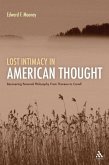 Lost Intimacy in American Thought: Recovering Personal Philosophy from Thoreau to Cavell