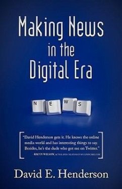 Making News in the Digital Era - Henderson, David E.