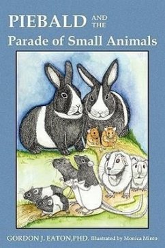 Piebald and the Parade of Small Animals - Eaton, Gordon J.