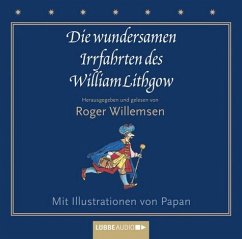 Die wundersamen Irrfahrten des William Lithgow - Lithgow, William