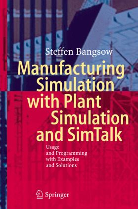 Manufacturing Simulation with Plant Simulation and Simtalk Manufacturing Simulation with Plant Simulation and Simtalk