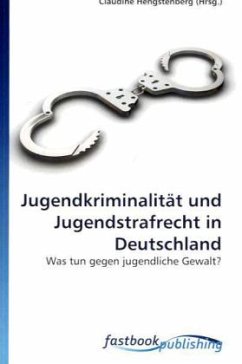 Jugendkriminalität und Jugendstrafrecht in Deutschland