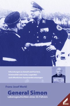 General Simon: Lebensgeschichten eines SS-Führers - Merkl, Franz J.