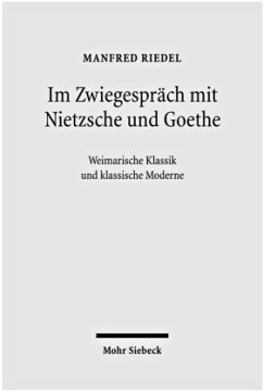 Im Zwiegespräch mit Nietzsche und Goethe - Riedel, Manfred