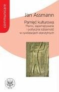 Pamiec kulturowa Pismo, zapamietywanie i tozsamosc polityczna w cywilizacjach starozytnych - Assmann, Jan