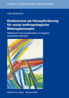 Kinderarmut als Herausforderung für sozial-anthropologische Bildungskonzepte - Garhammer, Julia