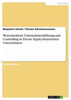 Wertorientierte Unternehmensführung und Controlling in Private Equity-finanzierten Unternehmen - Schriewersmann, Florian;Scholz, Benjamin