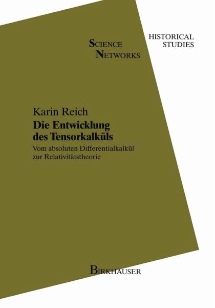 Die Entwicklung des Tensorkalküls Die Entwicklung des Tensorkalküls