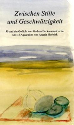 Zwischen Stille und Geschwätzigkeit - Beckmann-Kircher, Gudrun