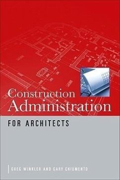 Construction Administration for Architects - Winkler, Greg; Chiumento, Gary