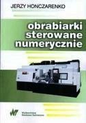 Obrabiarki sterowane numerycznie - Honczarenko, Jerzy