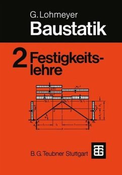 Baustatik - Festigkeitslehre Teil 2., mit 68 Tafeln, 186 Beispielen und 63 Übungsaufgaben - Lohmeyer, Gottfried C