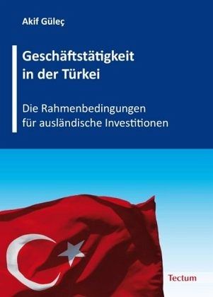 Geschäftstätigkeit in der Türkei Geschäftstätigkeit in der Türkei