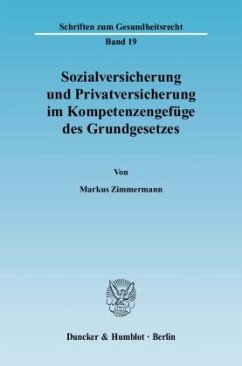 Sozialversicherung und Privatversicherung im Kompetenzengefüge des Grundgesetzes. - Zimmermann, Markus