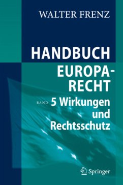 Wirkungen und Rechtsschutz / Handbuch Europarecht Bd.5 - Frenz, Walter