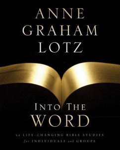 Into the Word Bible Study Guide - Lotz, Anne Graham