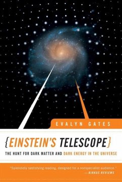 Einstein's Telescope: The Hunt for Dark Matter and Dark Energy in the Universe - Gates, Evalyn