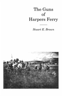 Guns of Harpers Ferry - Brown, Stuart E. Jr.