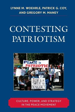 Contesting Patriotism - Woehrle, Lynne M.; Coy, Patrick G.; Maney, Gregory M.