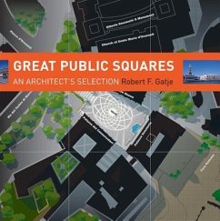 Great Public Squares: An Architect's Selection - Gatje, Robert F.