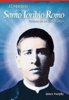 El Martirio de Santo Toribio Romo - Murphy, James