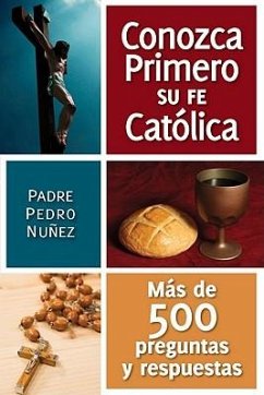 Conozca Primero Su Fe Catolica - Nuñez, Pedro
