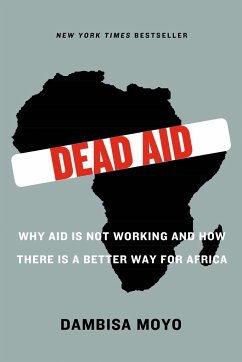 Dead Aid: Why Aid Is Not Working and How There Is a Better Way for Africa - Moyo, Dambisa