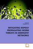 MITIGATING RAPIDLY PROPAGATING WORM THREATS IN EMERGENT NETWORKS