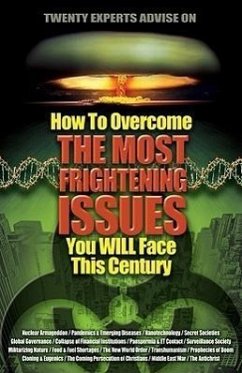 How to Overcome the Most Frightening Issues You Will Face This Century - Peters, Angie; Connor, Shane; Bradley, Sue; Monteith, Stanley; Rae, Debra; Horn, Thomas