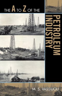 The to Z of the Petroleum Industry - Vassiliou, Marius S.