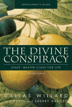 The Divine Conspiracy Participant's Guide - Willard, Dallas