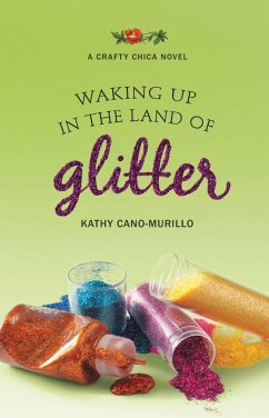 Waking Up in the Land of Glitter - Cano-Murillo, Kathy