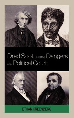 Dred Scott and the Dangers of a Political Court - Greenberg, Ethan