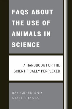 FAQs about the Use of Animals in Science - Greek, Ray; Shanks, Niall