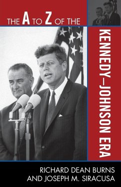 The to Z of the Kennedy-Johnson Era - Burns, Richard Dean; Siracusa, Joseph M.