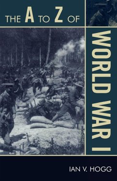 The A to Z of World War I - Hogg, Ian V.