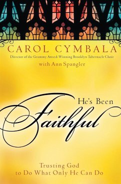 He's Been Faithful - Cymbala, Carol