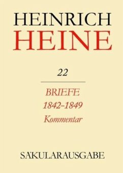 Briefe 1842-1849. Kommentar / Heinrich Heine Säkularausgabe BAND 22 K - Heine, Heinrich