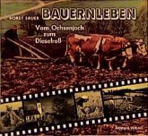 Bauernleben - Vom Ochsenjoch zum Dieselross
