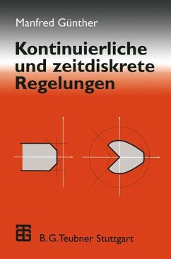 Kontinuierliche und zeitdiskrete Regelungen - Günther, Manfred