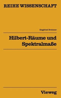 Hilbert-Räume und Spektralmaße - Brehmer, Siegfried
