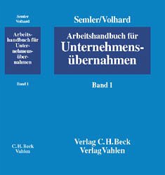 Arbeitshandbuch für Unternehmensübernahmen Bd. 1: Unternehmensübernahme, Vorbereitung, Durchführung, Folgen, Ausgewählte Drittländer - Semler, Johannes / Volhard, Rüdiger (Hgg.)