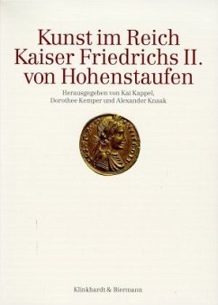 Akten des internationalen Kolloquiums im Rheinischen Landesmuseum Bonn 2. bis 4. Dezember 1994 / Kunst im Reich Kaiser Friedrichs II. von Hohenstaufen, 2 Bde. 1
