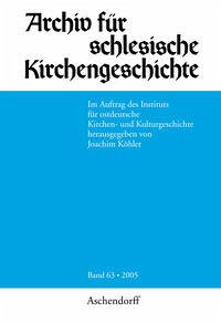 Archiv für Schlesische Kirchengeschichte - Köhler, Joachim (Hrsg.)