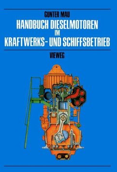 Handbuch Dieselmotoren im Kraftwerks- und Schiffsbetrieb - Mau, Günter