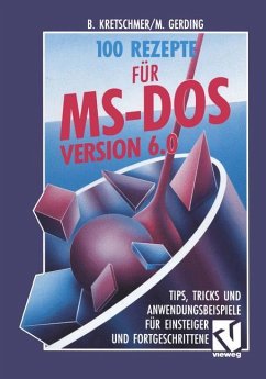 100 Rezepte für MS-DOS 6.0 - Kretschmer, Bernd;Gerding, Michael