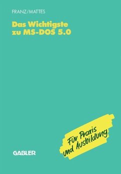 Das Wichtigste zu MS-DOS 5.0 - Franz, Dietrich; Mattes, Rüdiger