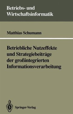 Betriebliche Nutzeffekte und Strategiebeiträge der großintegrierten Informationsverarbeitung - Schumann, Matthias