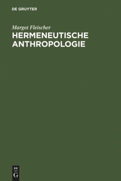 Hermeneutische Anthropologie - Fleischer, Margot